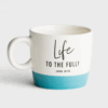 Life to the Full! Ceramic Mug