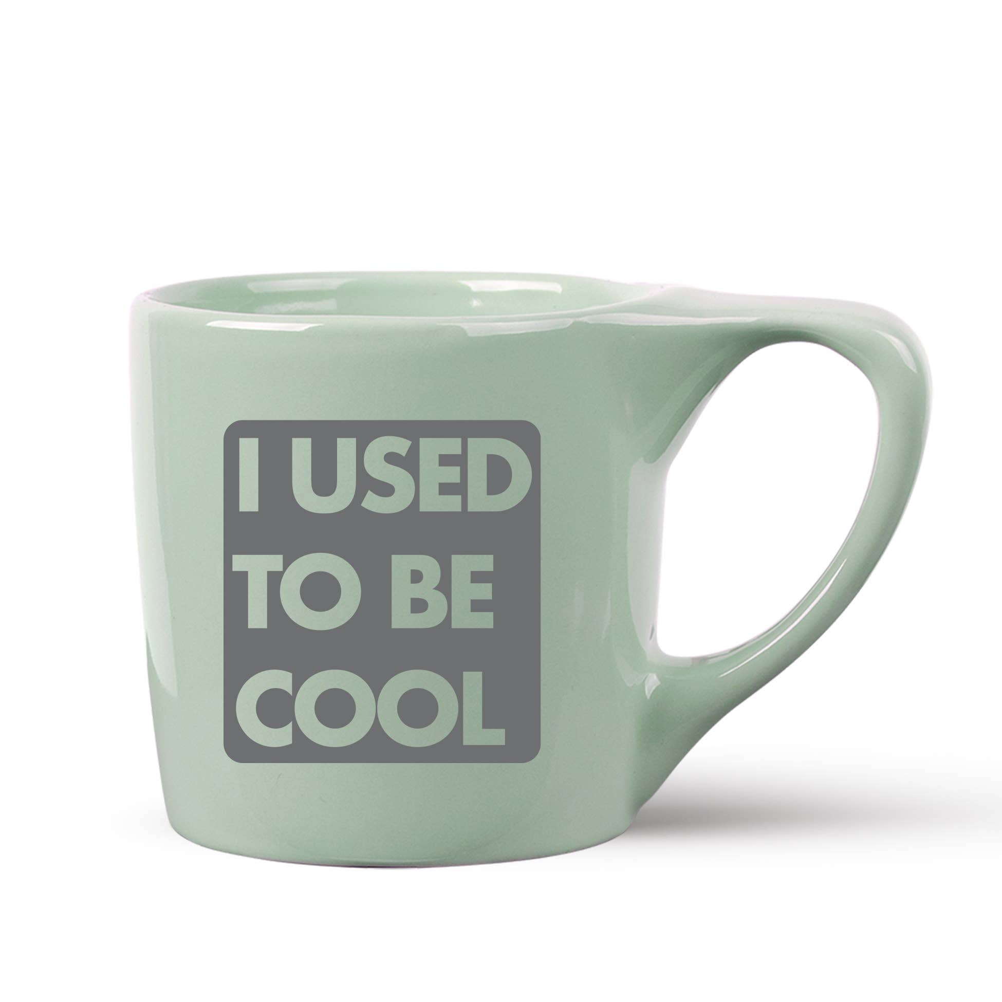 Used to be Cool Coffee Mug - Pretty Alright Goods